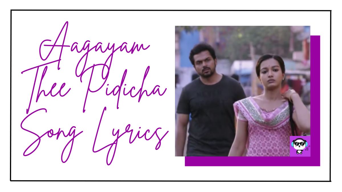 Aagayam Thee Pidicha Song Lyrics