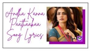 Andha Kanna Paathaakaa Song Lyrics