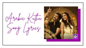 Arabic Kuthu Song Lyrics