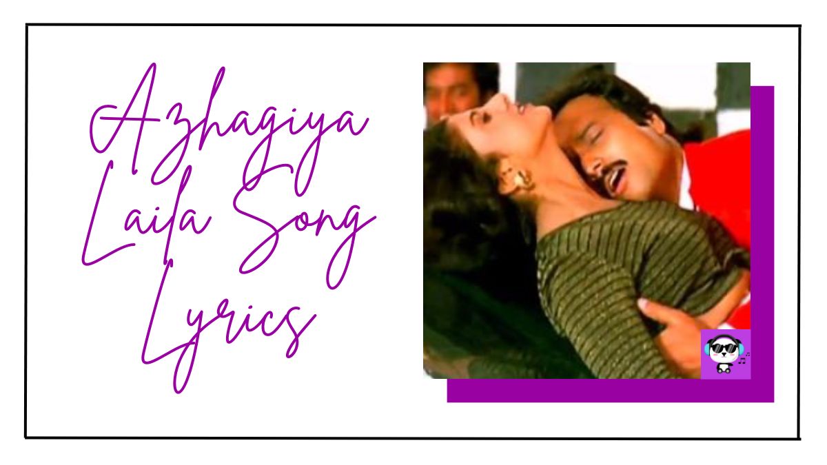 Azhagiya Laila Song Lyrics