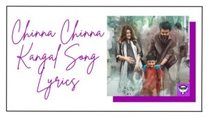 Chinna Chinna Kangal Song Lyrics