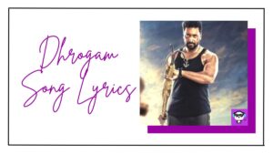 Dhrogam Song Lyrics