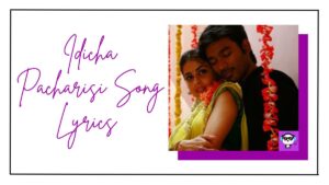 Idicha Pacharisi Song Lyrics