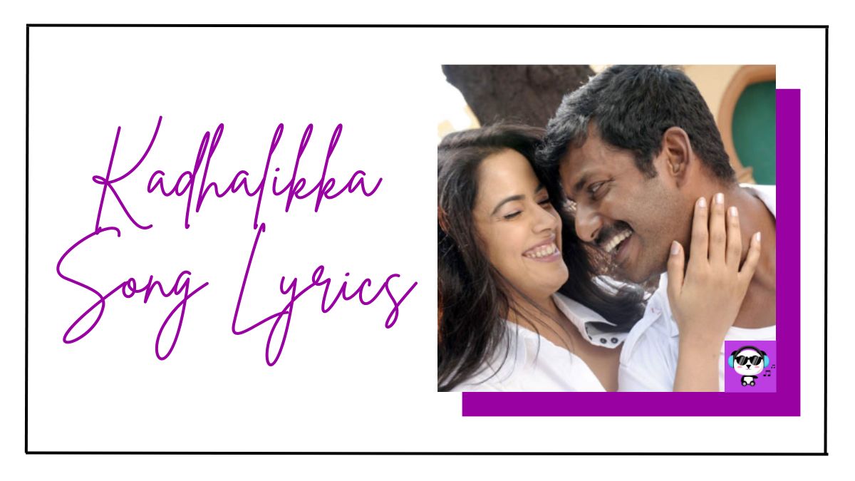 Kadhalikka Song Lyrics