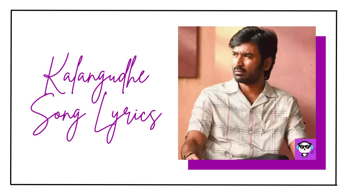 Kalangudhe Song Lyrics