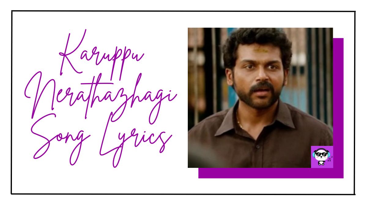 Karuppu Nerathazhagi Song Lyrics