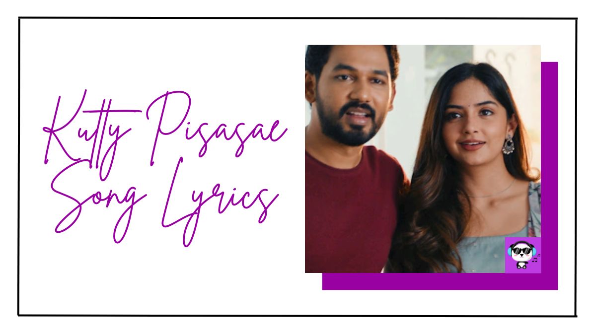 Kutty Pisasae Song Lyrics