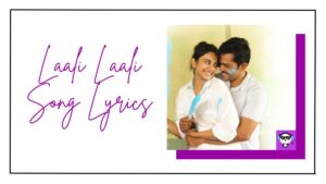 Laali Laali Song Lyrics