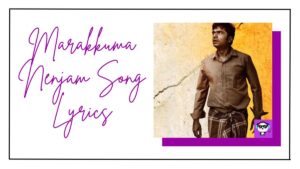 Marakkuma Nenjam Song Lyrics