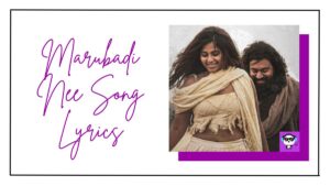 Marubadi Nee Song Lyrics