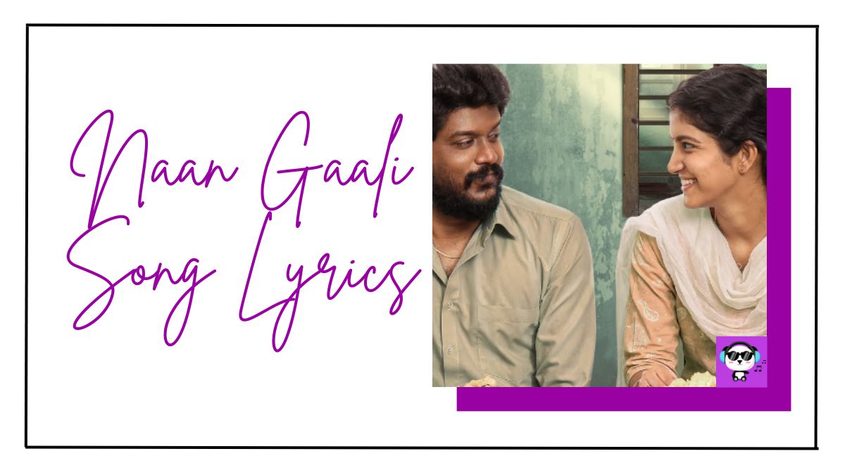 Naan Gaali Song Lyrics