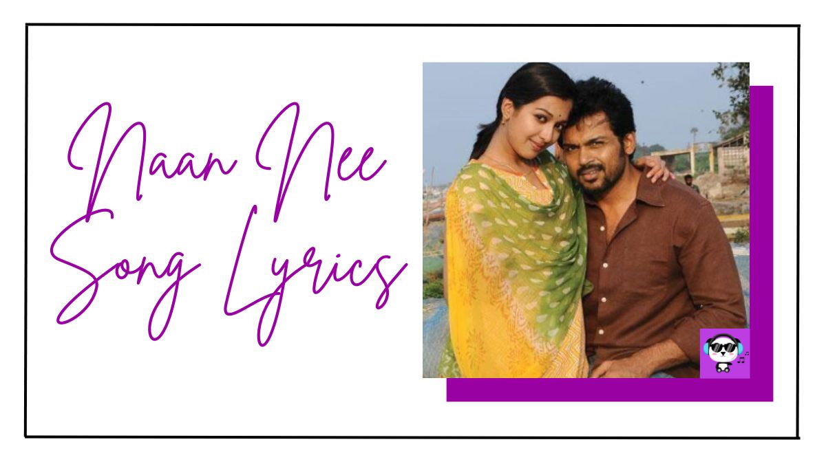 Naan Nee Song Lyrics