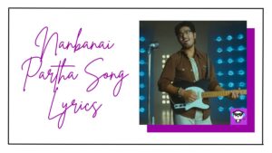 Nanbanai Partha Song Lyrics