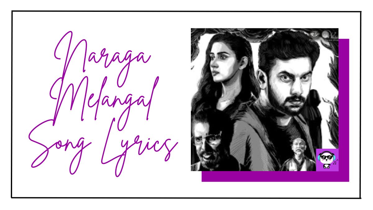 Naraga Melangal Song Lyrics