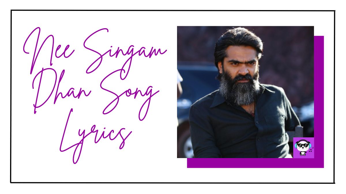 Nee Singam Dhan Song Lyrics