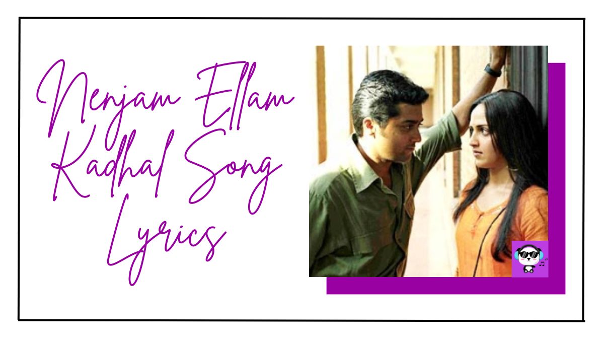 Nenjam Ellam Kadhal Song Lyrics