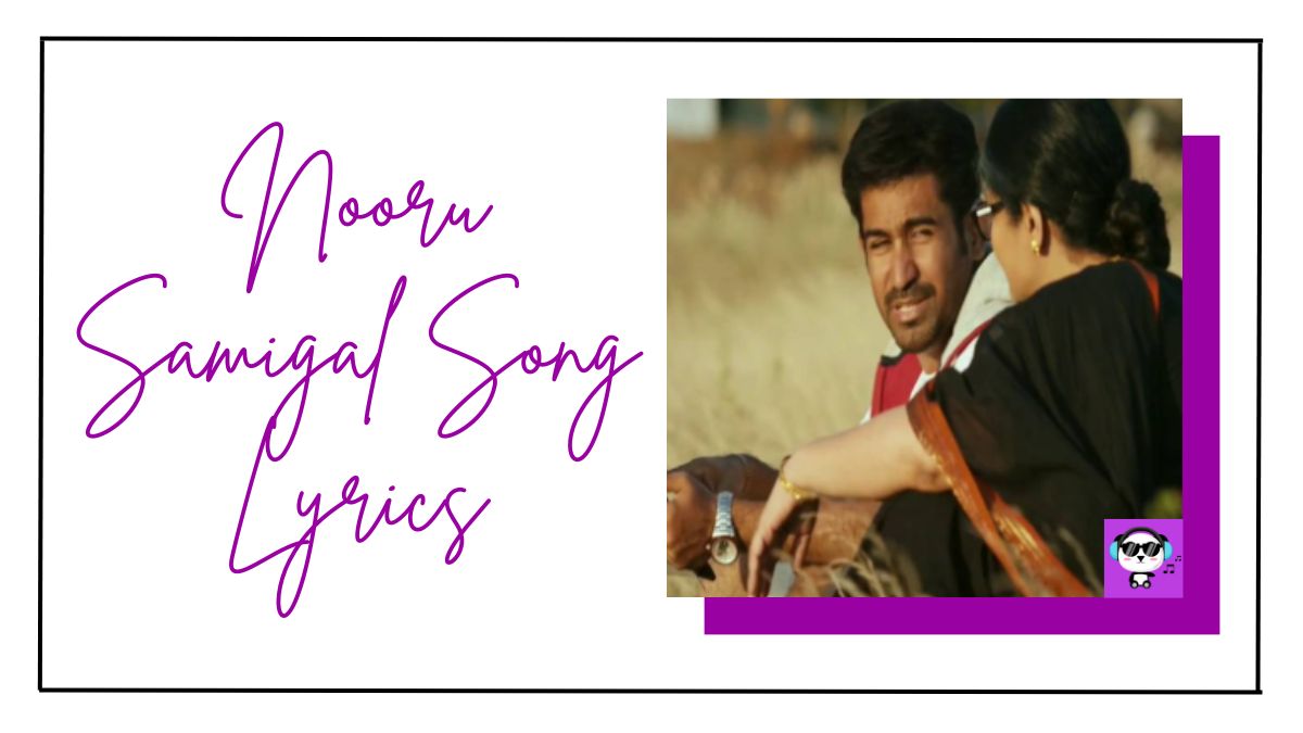 Nooru Samigal Song Lyrics