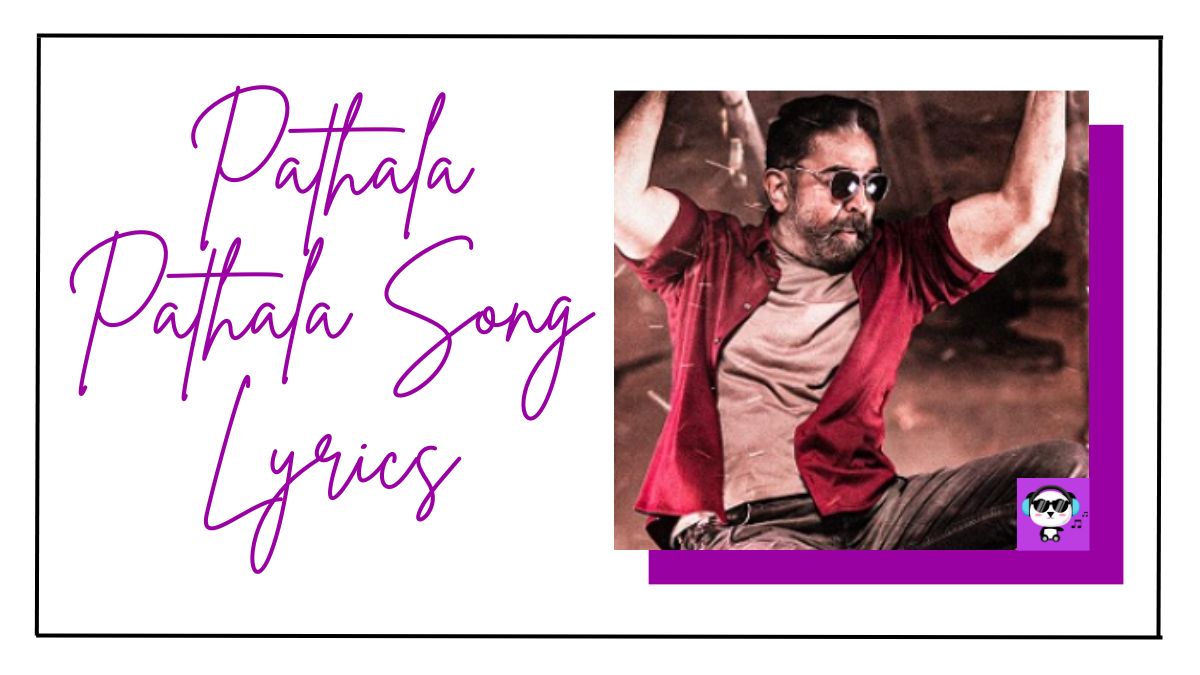 Pathala Pathala Song Lyrics