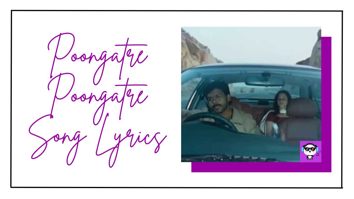 Poongatre Poongatre Song Lyrics