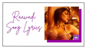 Raawadi Song Lyrics