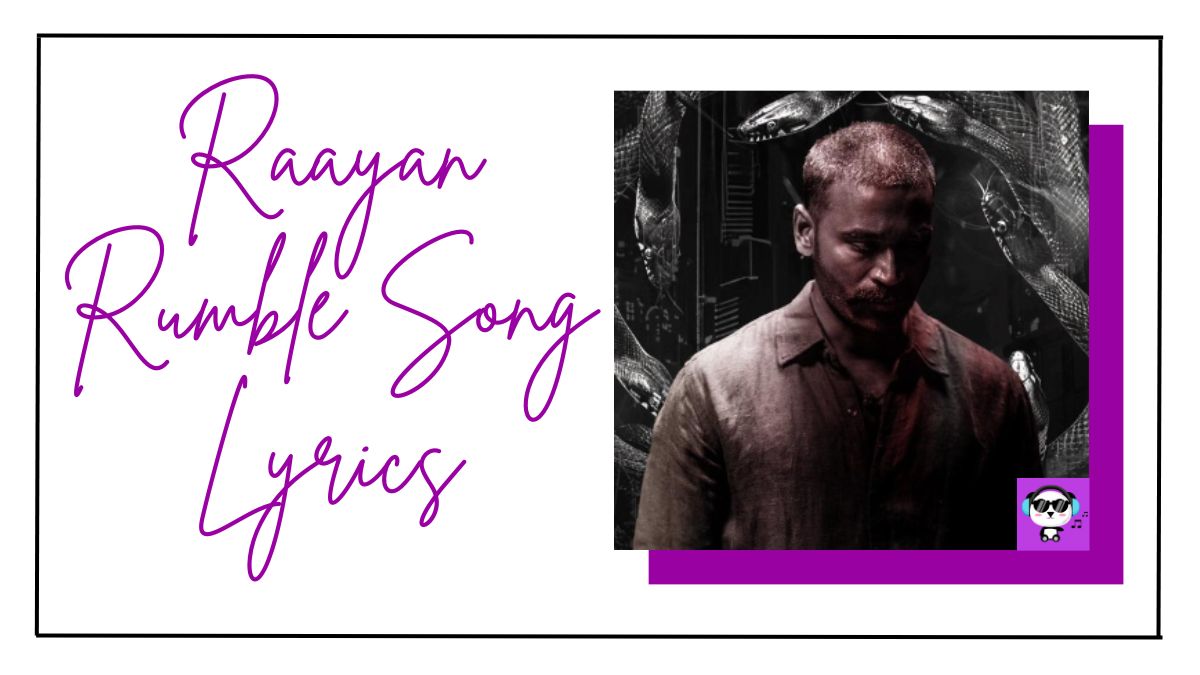 Raayan Rumble Song Lyrics