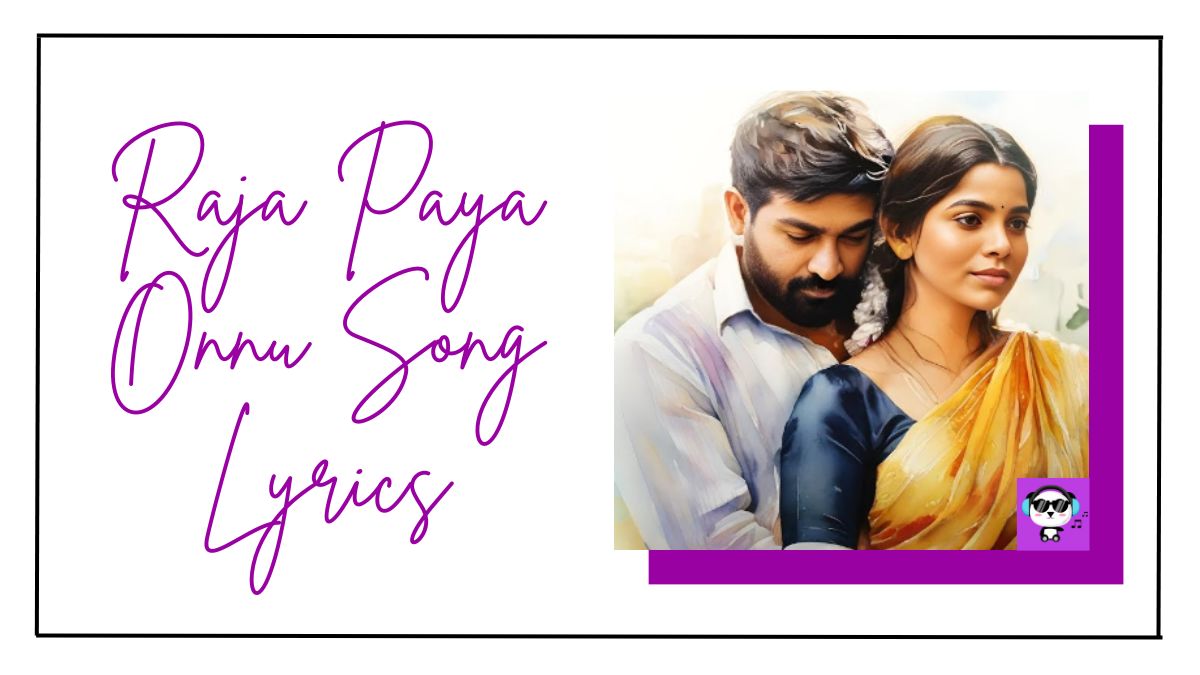 Raja Paya Onnu Song Lyrics