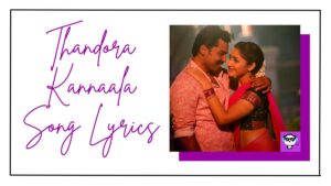 Thandora Kannaala Song Lyrics