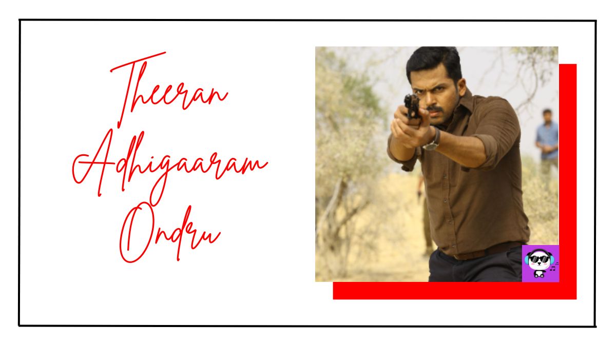 Theeran Adhigaaram Ondru