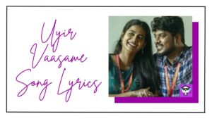 Uyir Vaasame Song Lyrics