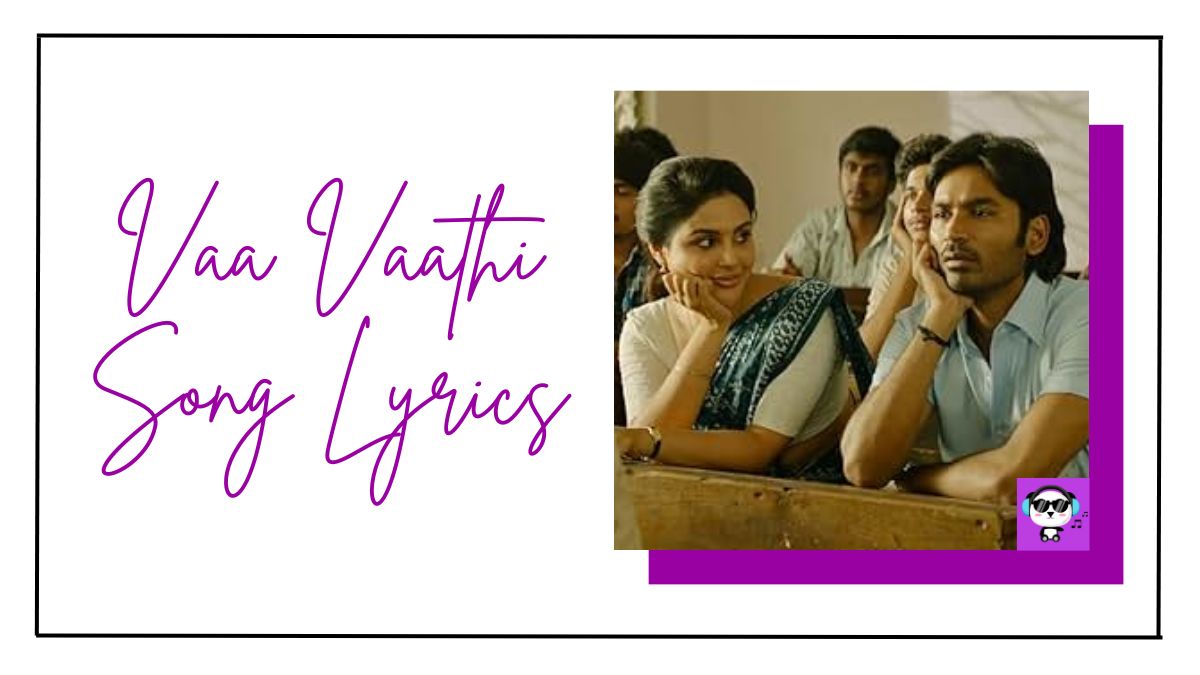 Vaa Vaathi Song Lyrics