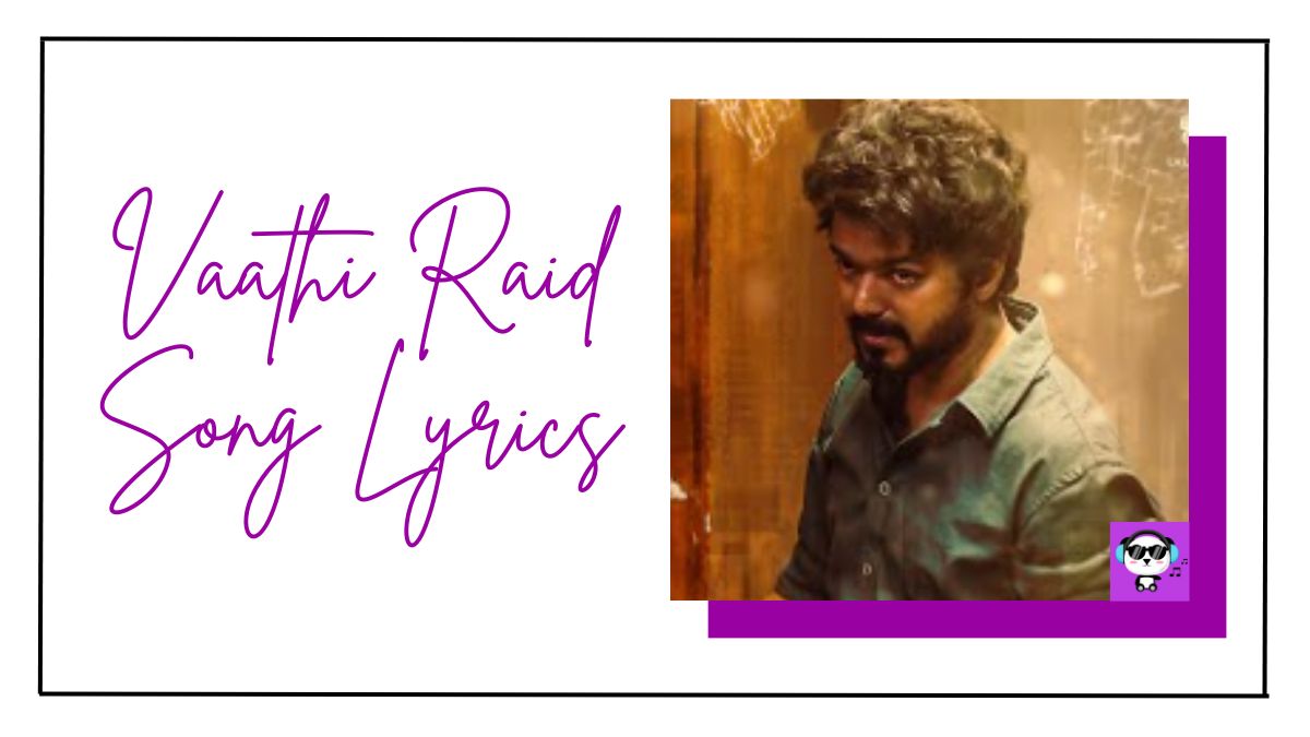 Vaathi Raid Song Lyrics