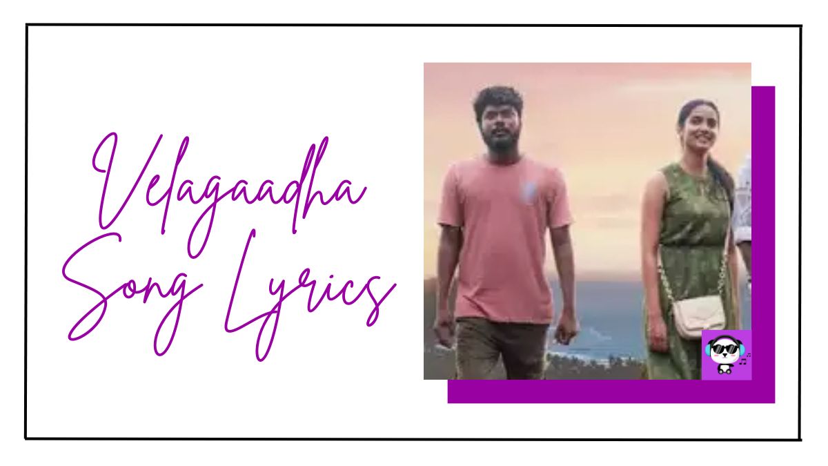 Velagaadha Song Lyrics