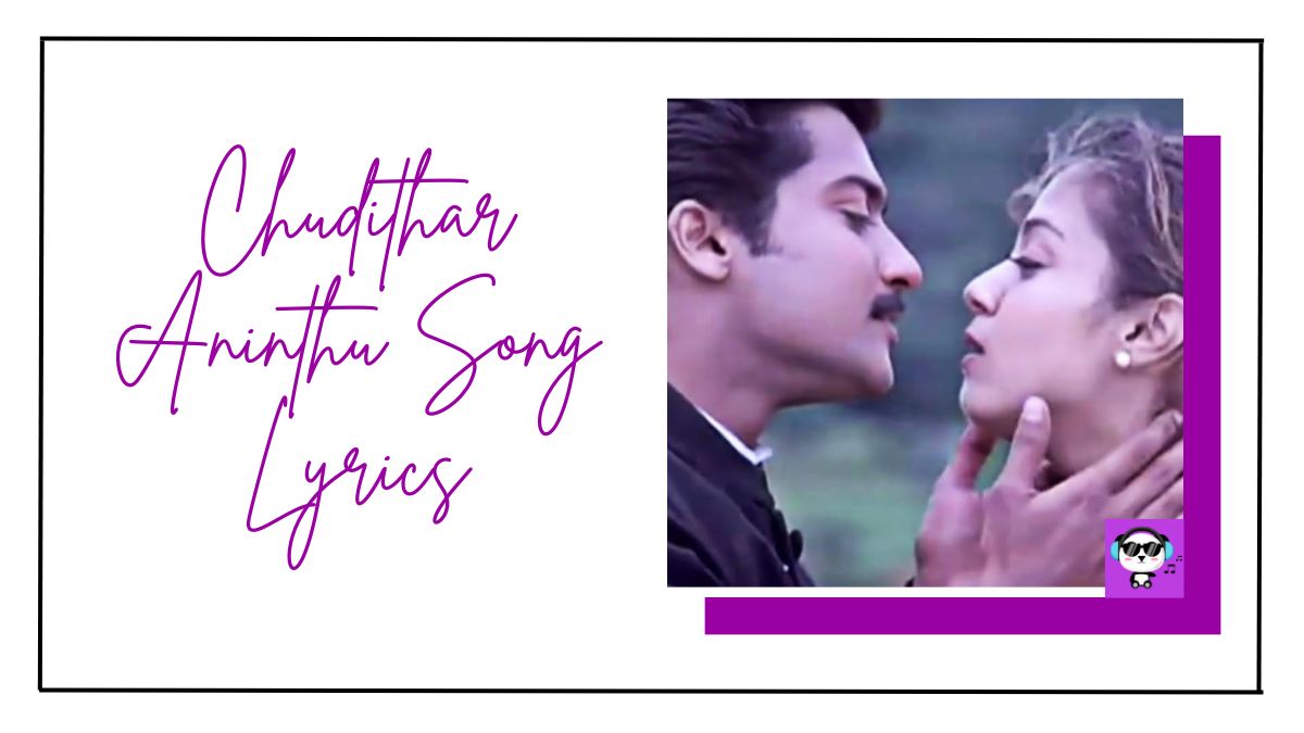 Chudithar Aninthu Song Lyrics