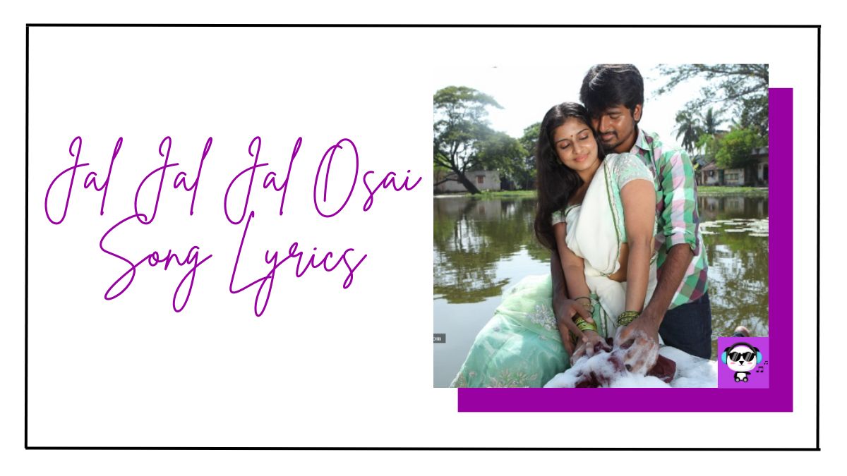 Jal Jal Jal Osai Song Lyrics