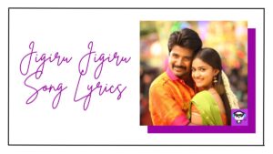 Jigiru Jigiru Song Lyrics