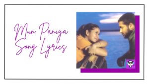 Mun Paniya Song Lyrics