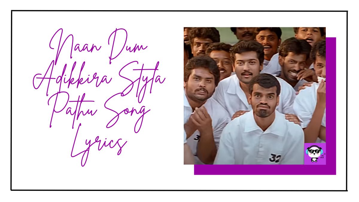 Naan Dum Adikkira Styla Pathu Song Lyrics