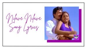 Nilave Nilave Song Lyrics