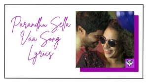 Parandhu Sella Vaa Song Lyrics