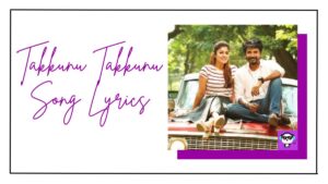 Takkunu Takkunu Song Lyrics