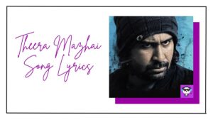 Theera Mazhai Song Lyrics