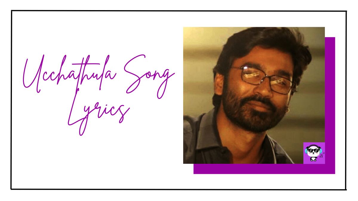 Ucchathula Song Lyrics