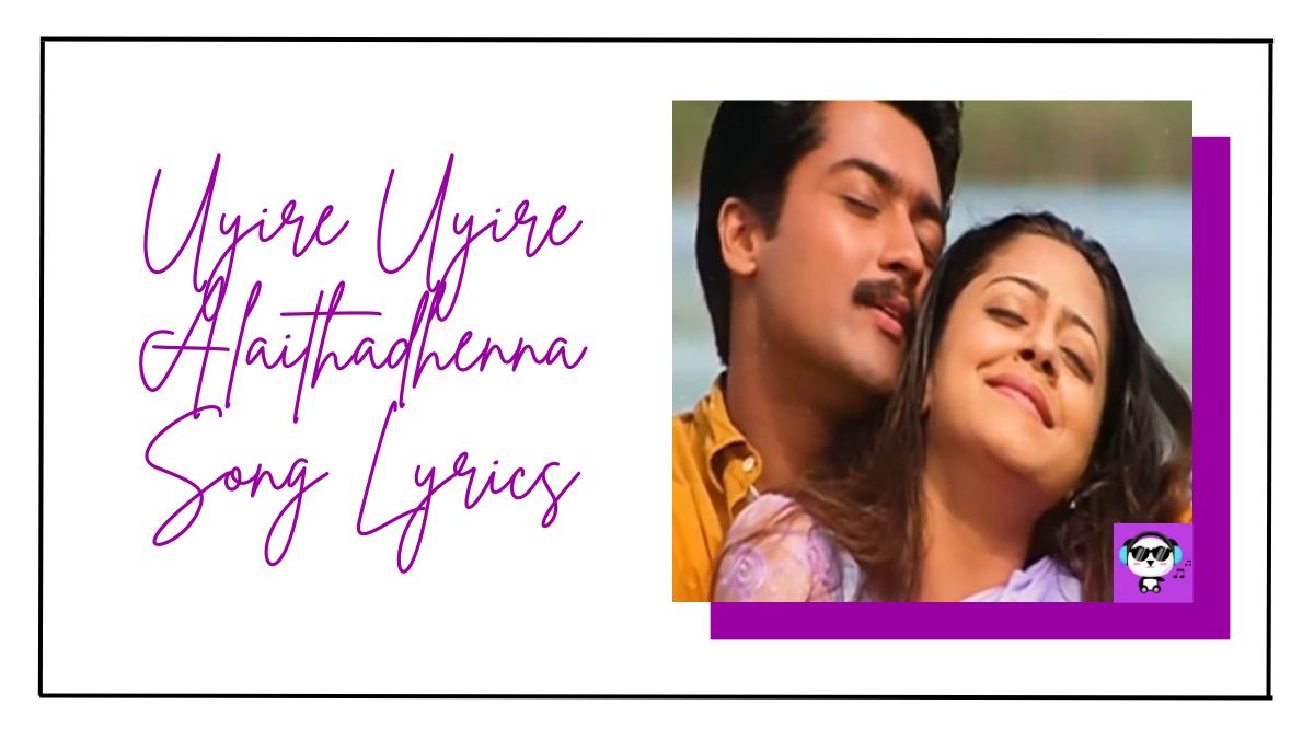 Uyire Uyire Alaithadhenna Song Lyrics