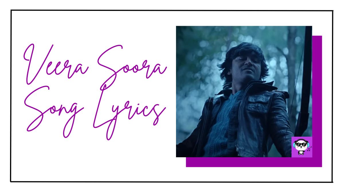 Veera Soora Song Lyrics