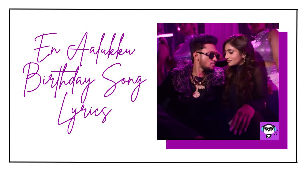 En Aalukku Birthday Song Lyrics