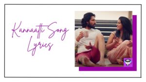 Kannaatti Song Lyrics