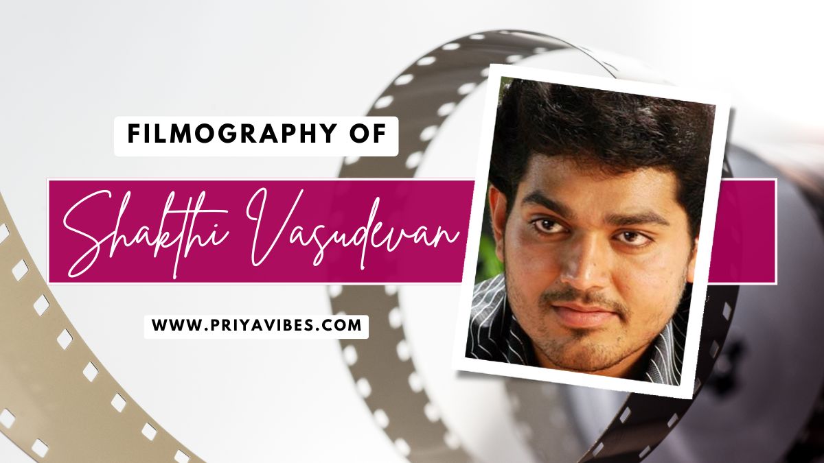 Shakthi Vasudevan Filmography